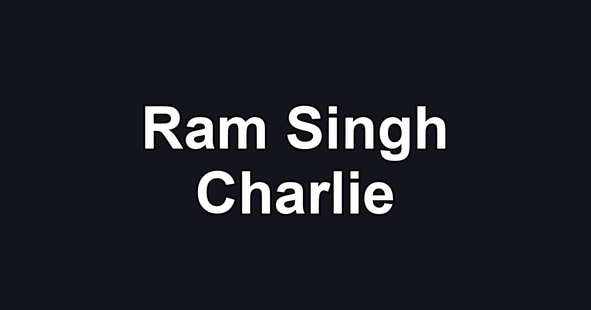Ram Singh Charlie