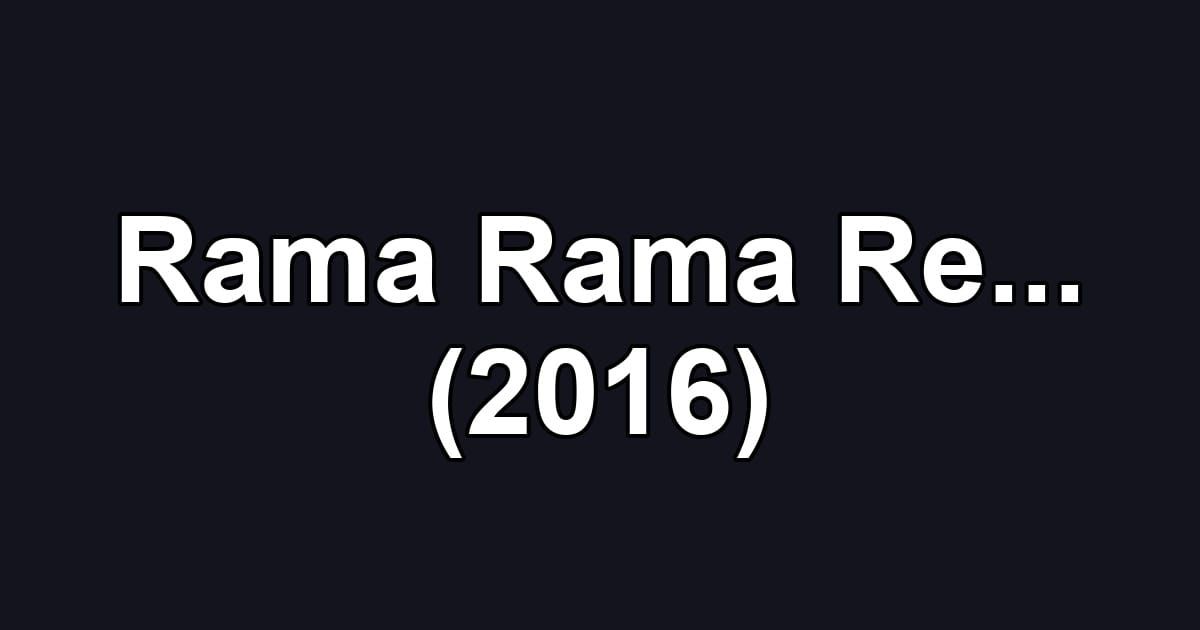 Rama Rama Re... (2016)
