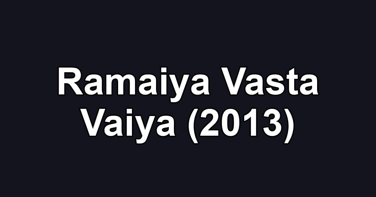 Ramaiya Vasta Vaiya (2013)