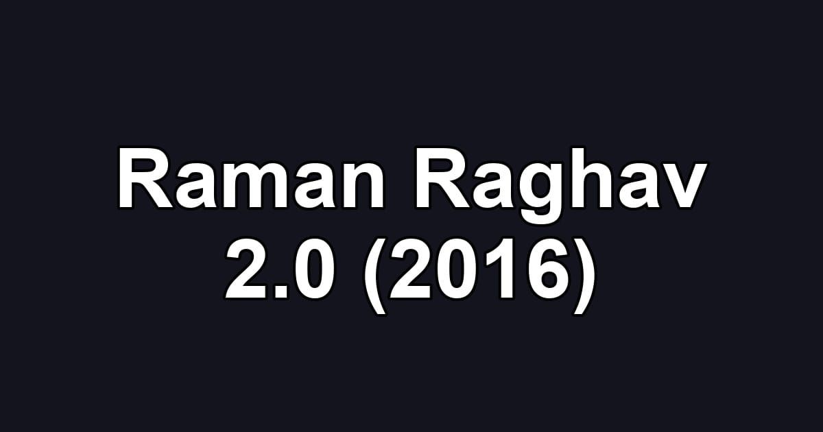 Raman Raghav 2.0 (2016)