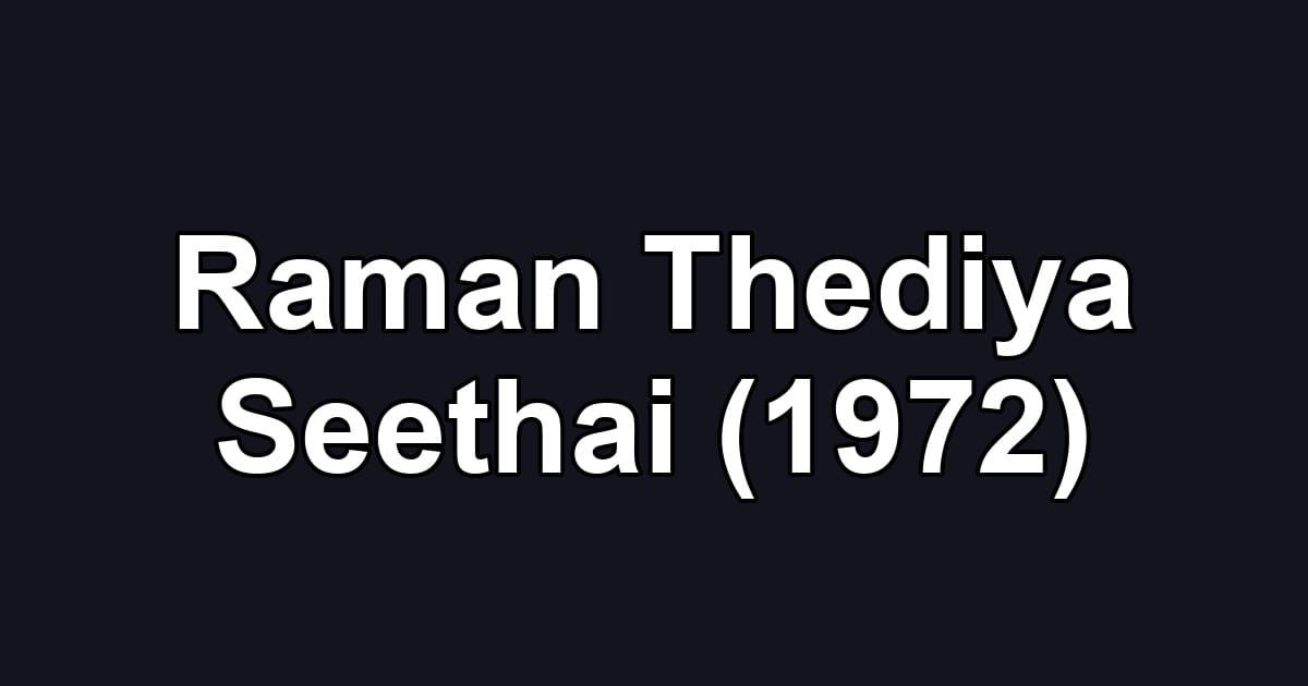 Raman Thediya Seethai (1972)