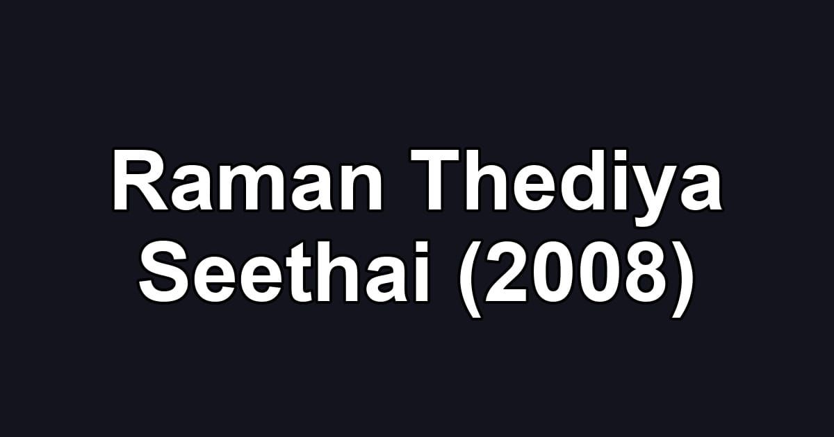 Raman Thediya Seethai (2008)