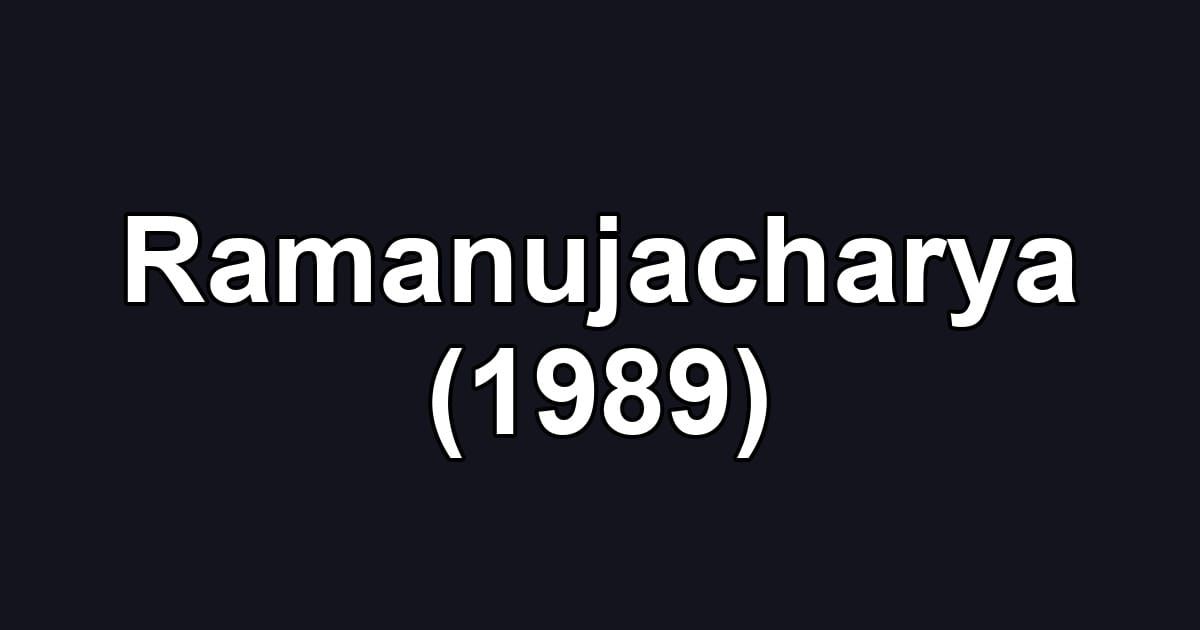 Ramanujacharya (1989)