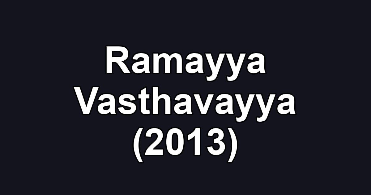 Ramayya Vasthavayya (2013)