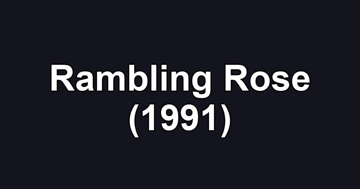 Rambling Rose (1991)