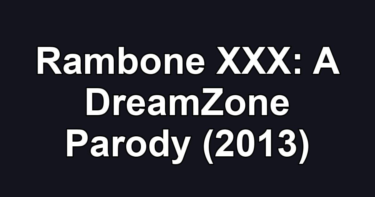Rambone XXX: A DreamZone Parody (2013)