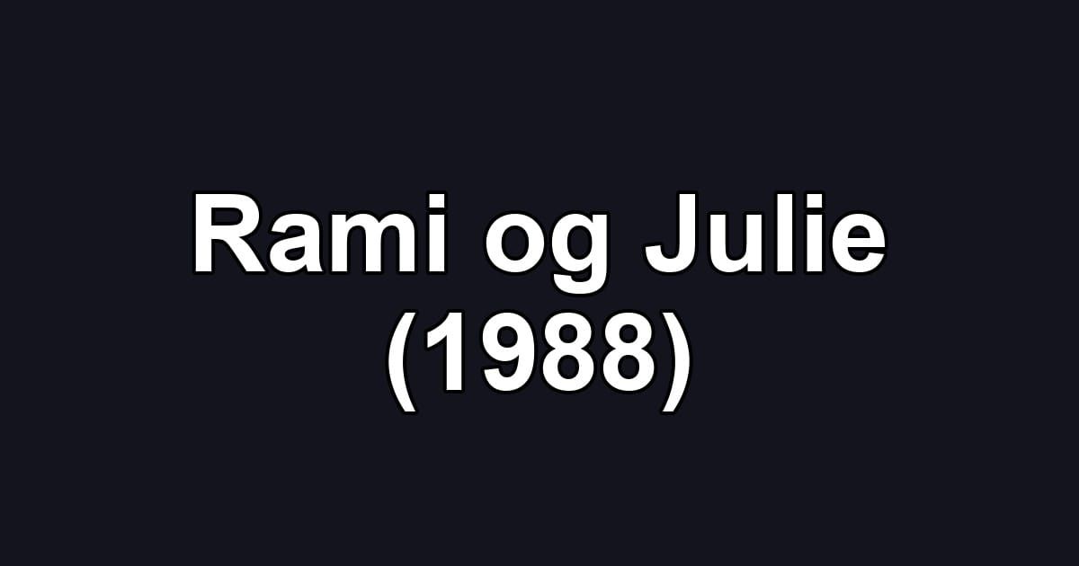 Rami og Julie (1988)
