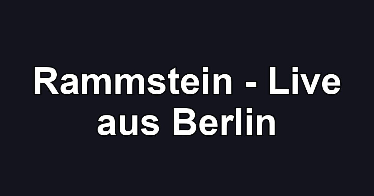 Rammstein - Live aus Berlin
