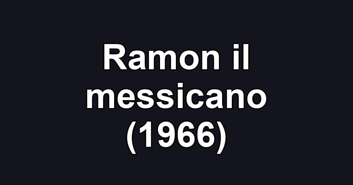 Ramon il messicano (1966)
