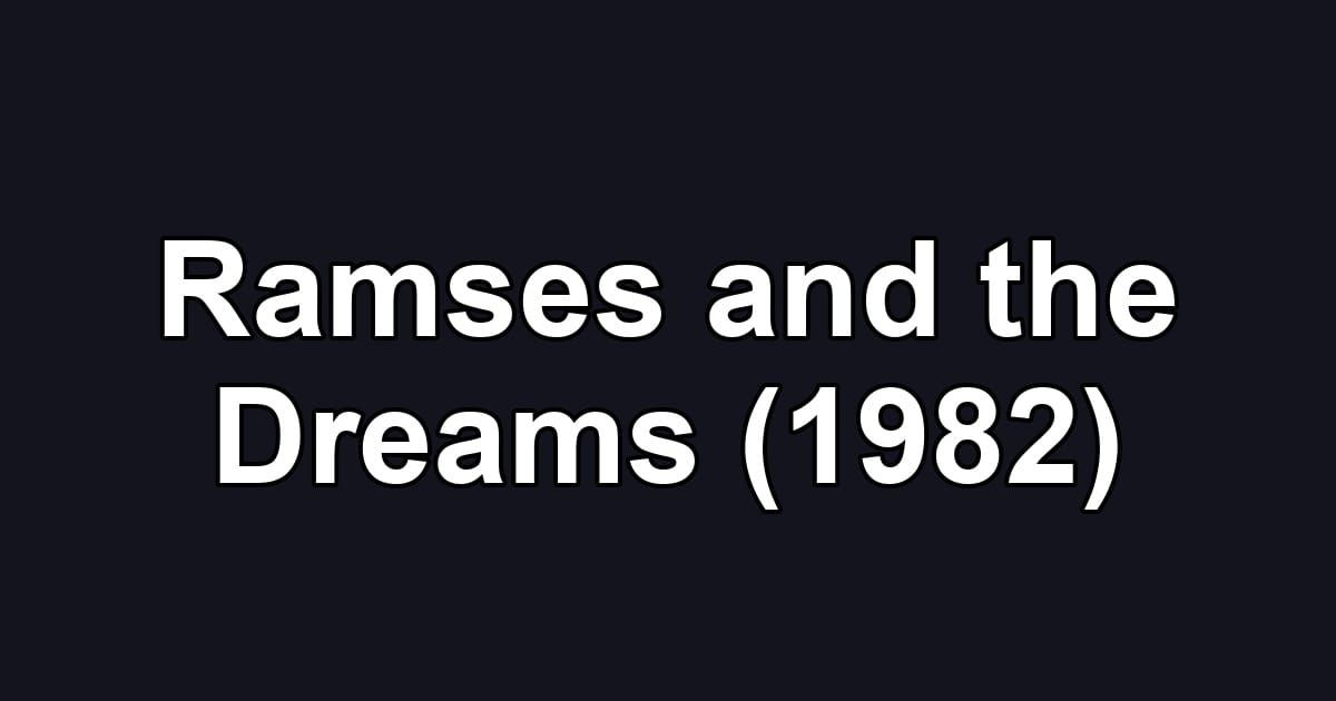 Ramses and the Dreams (1982)