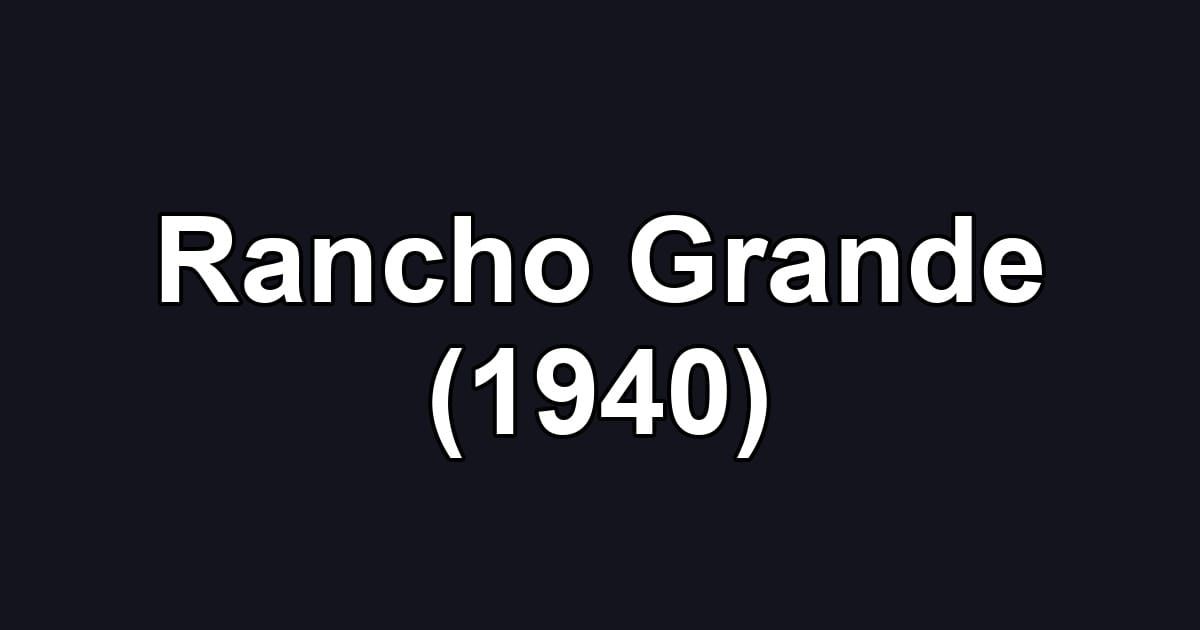 Rancho Grande (1940)
