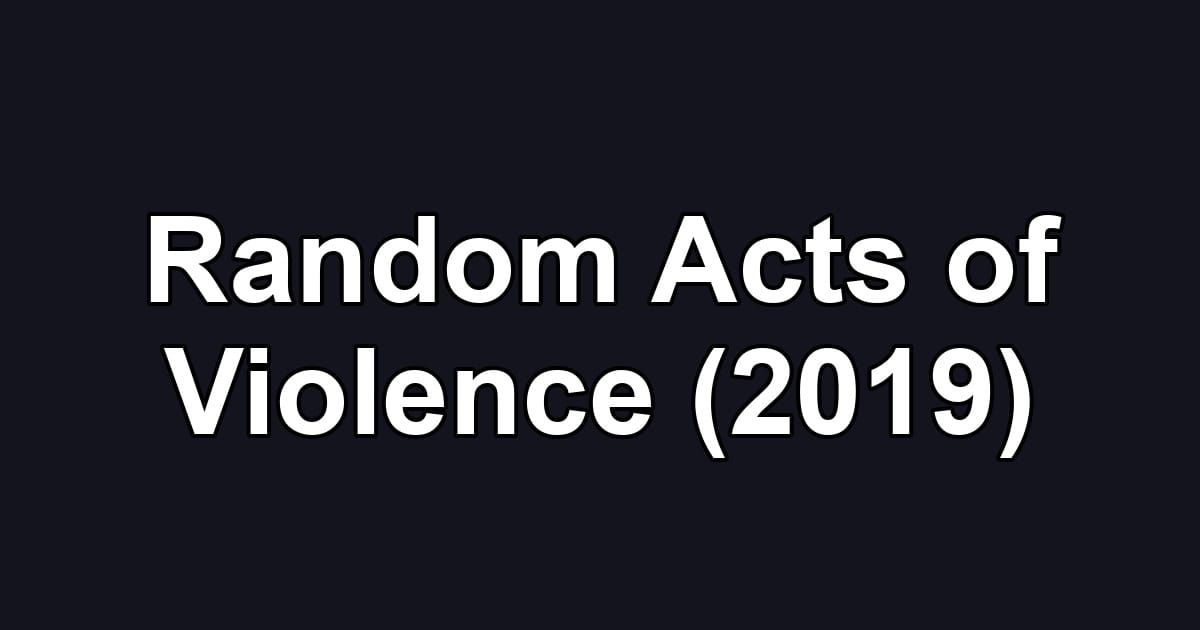 Random Acts of Violence (2019)