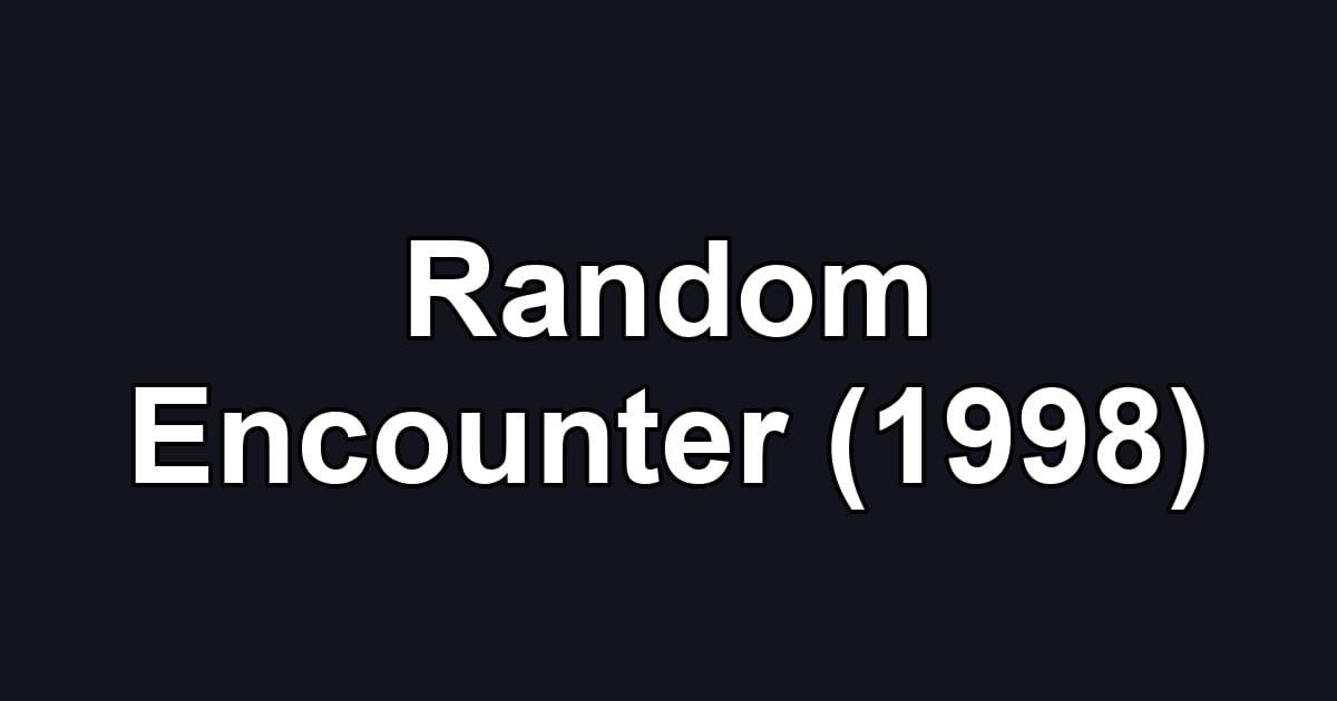 Random Encounter (1998)