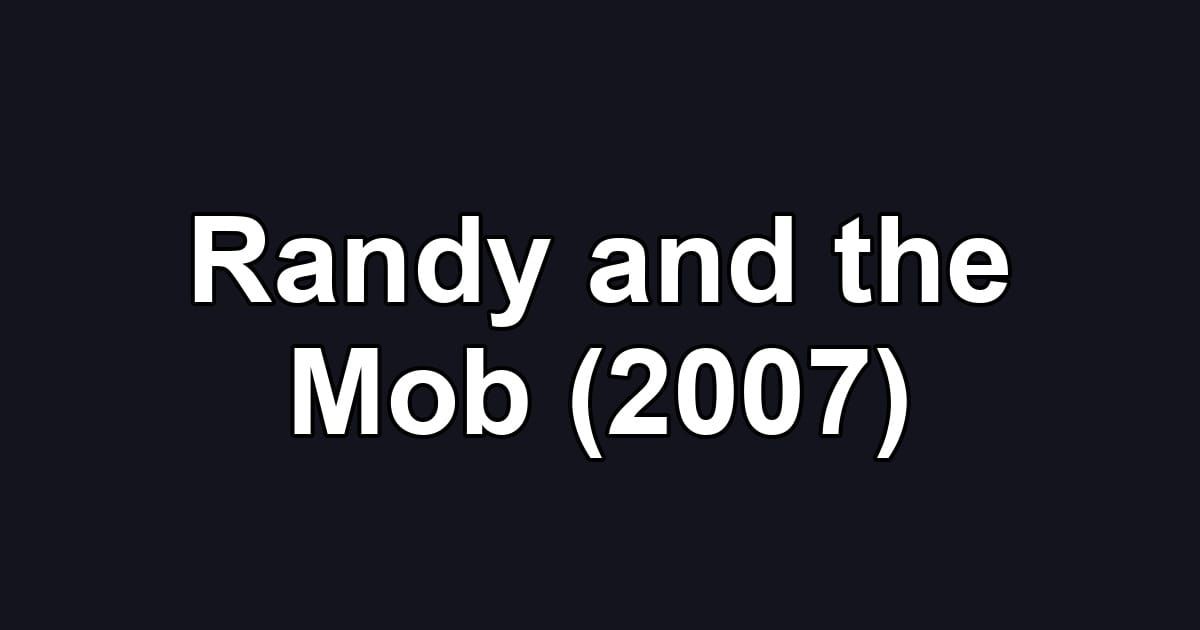 Randy and the Mob (2007)