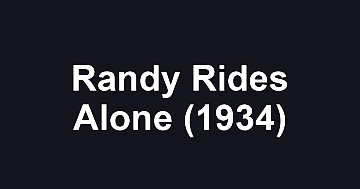 Randy Rides Alone (1934)