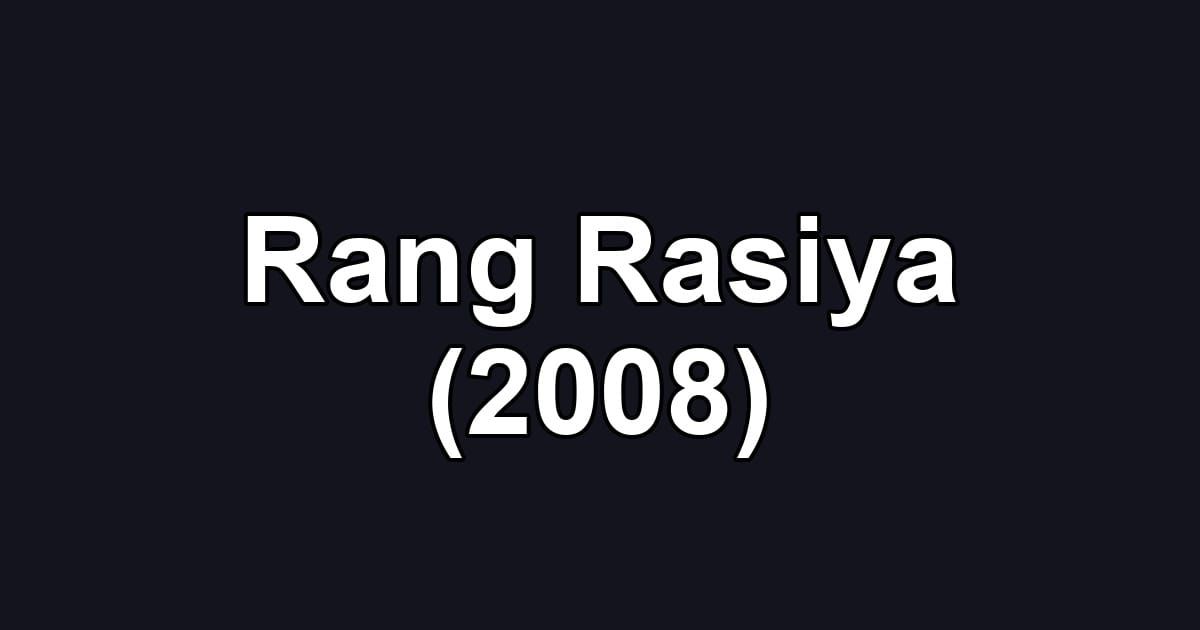 Rang Rasiya (2008)