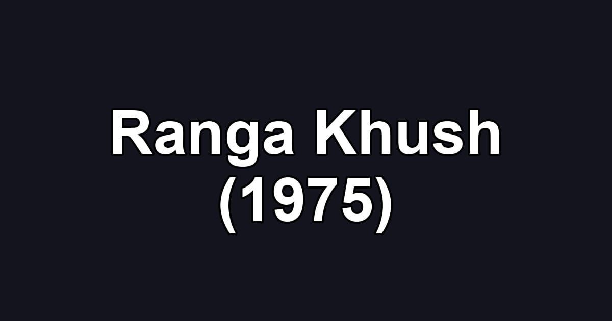 Ranga Khush (1975)