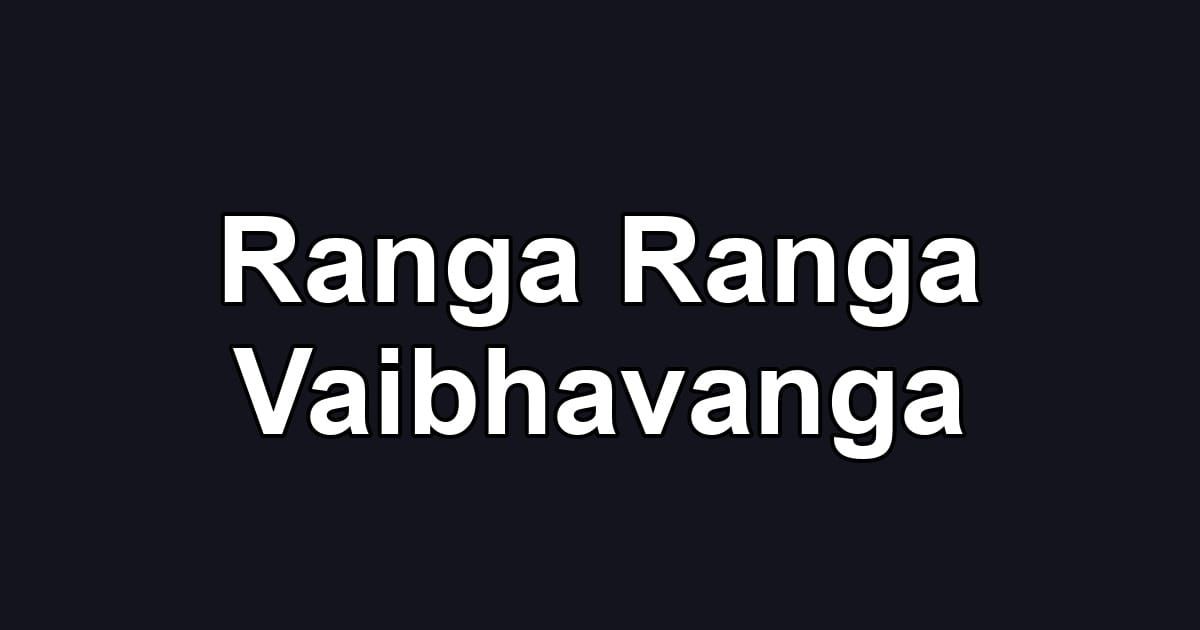 Ranga Ranga Vaibhavanga