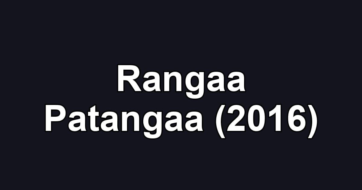 Rangaa Patangaa (2016)