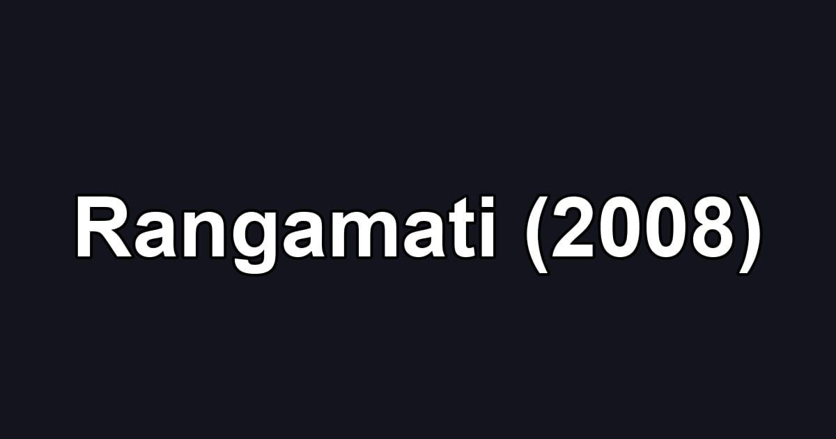 Rangamati (2008)