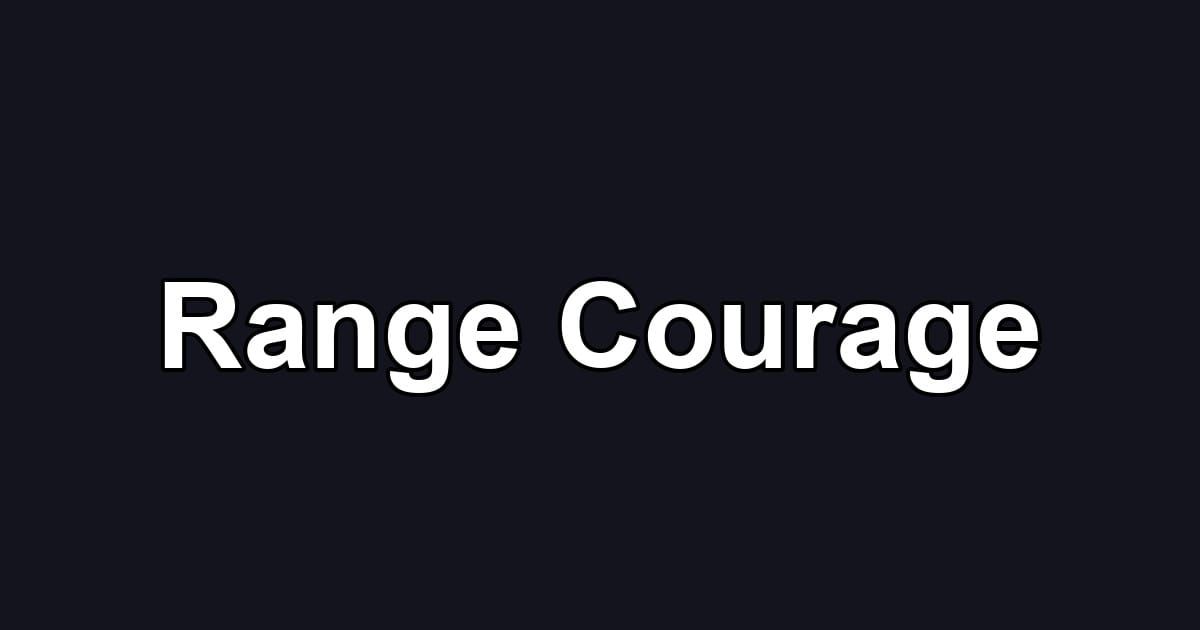 Range Courage
