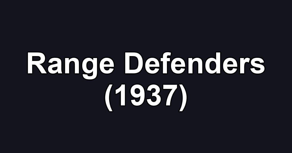 Range Defenders (1937)