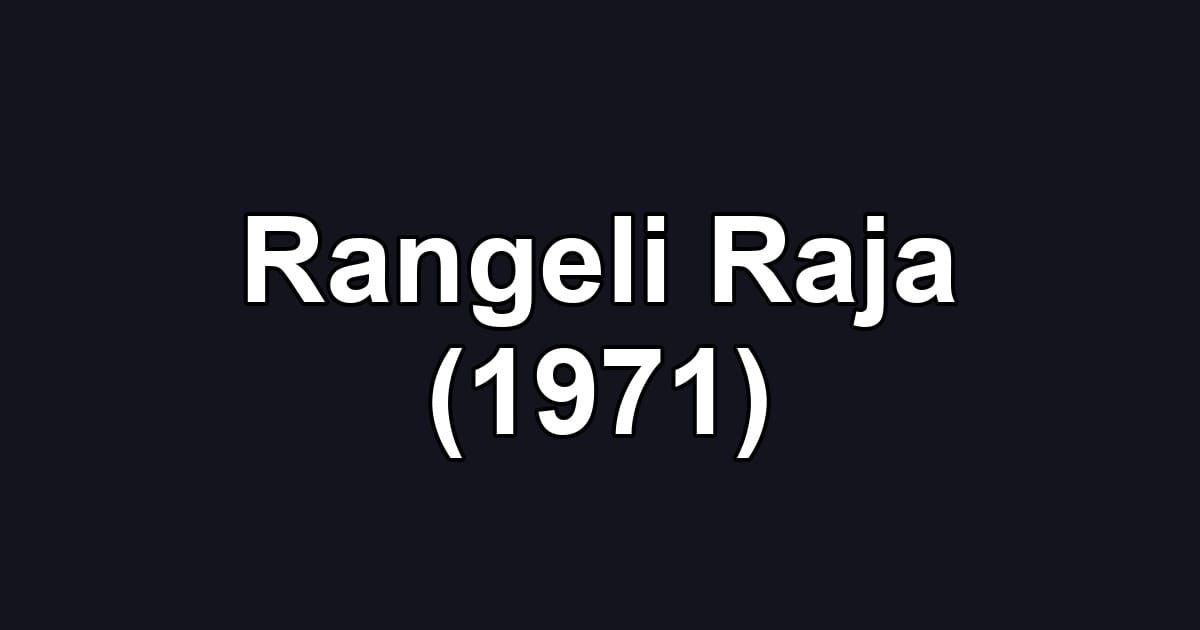 Rangeli Raja (1971)