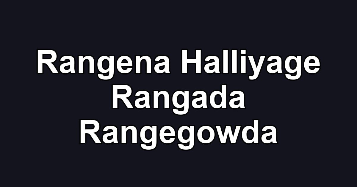 Rangena Halliyage Rangada Rangegowda