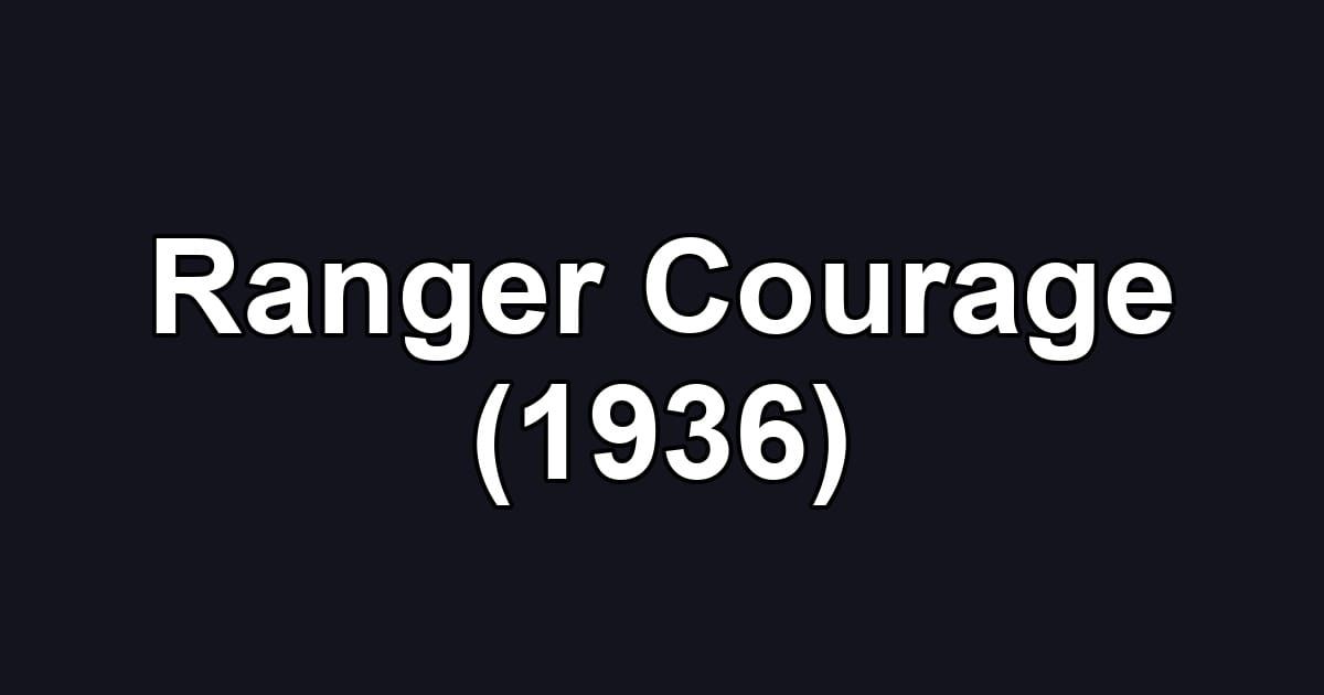 Ranger Courage (1936)