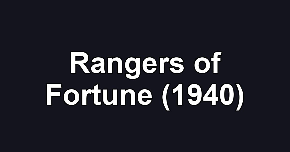 Rangers of Fortune (1940)