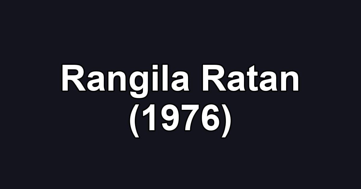 Rangila Ratan (1976)