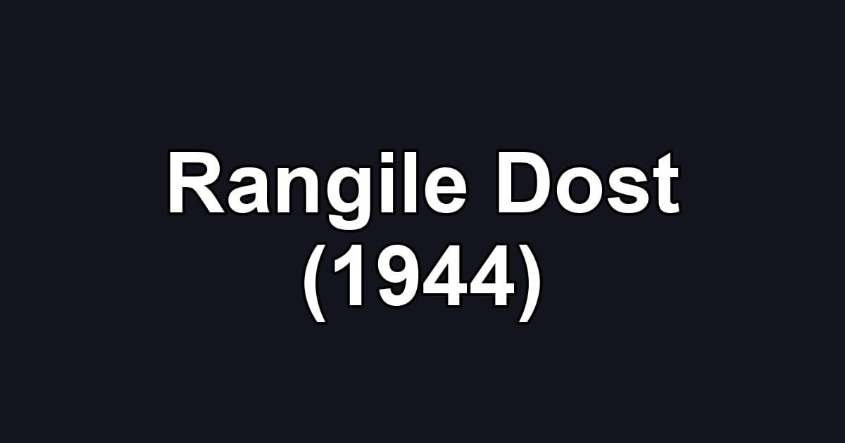 Rangile Dost (1944)