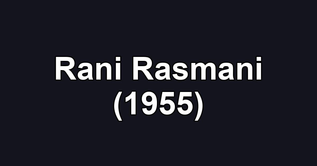 Rani Rasmani (1955)