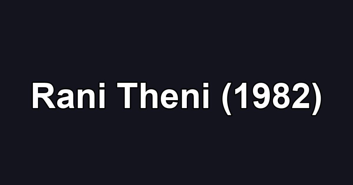 Rani Theni (1982)