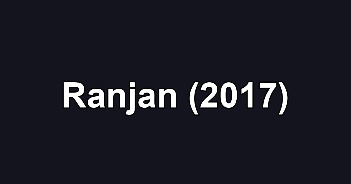 Ranjan (2017)