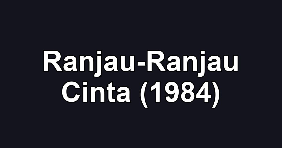Ranjau-Ranjau Cinta (1984)