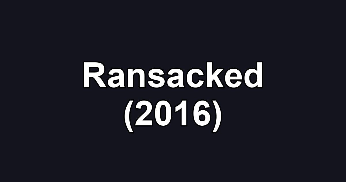 Ransacked (2016)