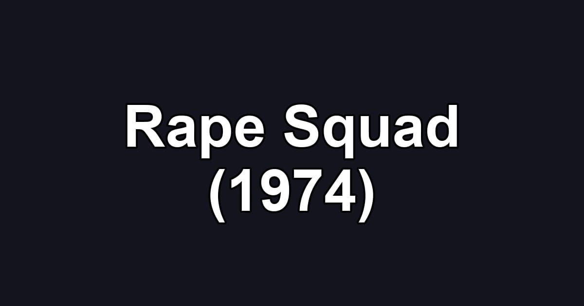 Rape Squad (1974)