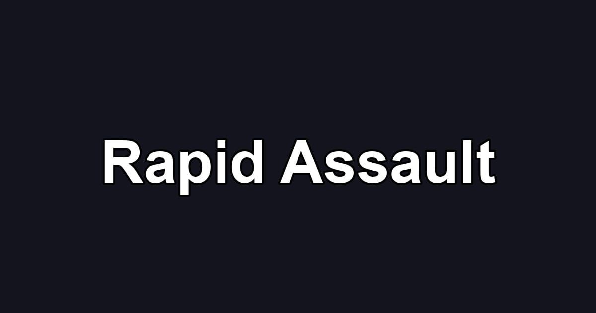 Rapid Assault