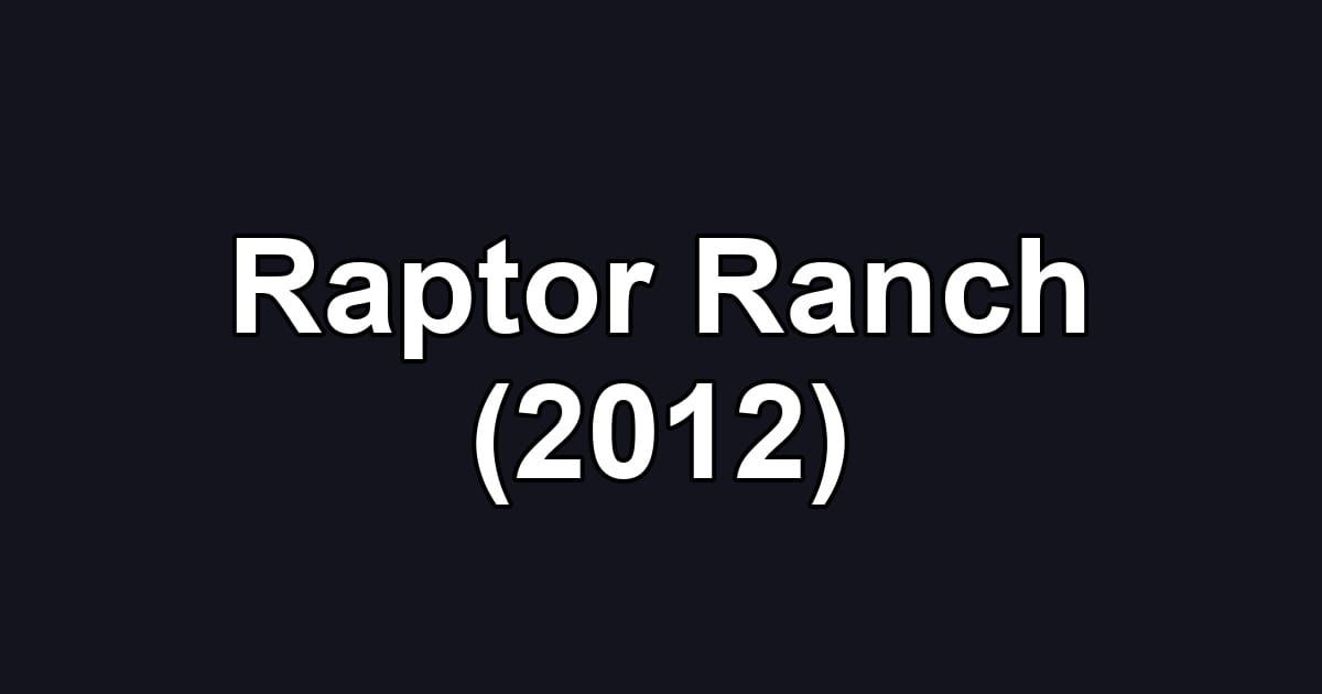 Raptor Ranch (2012)