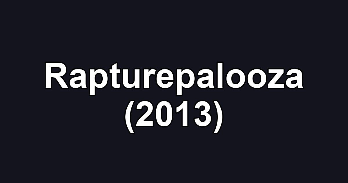 Rapturepalooza (2013)