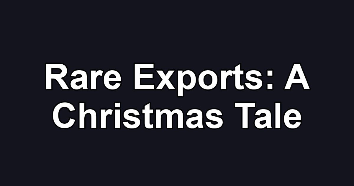 Rare Exports: A Christmas Tale