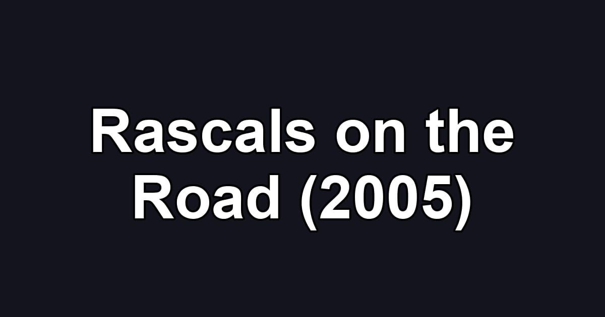 Rascals on the Road (2005)