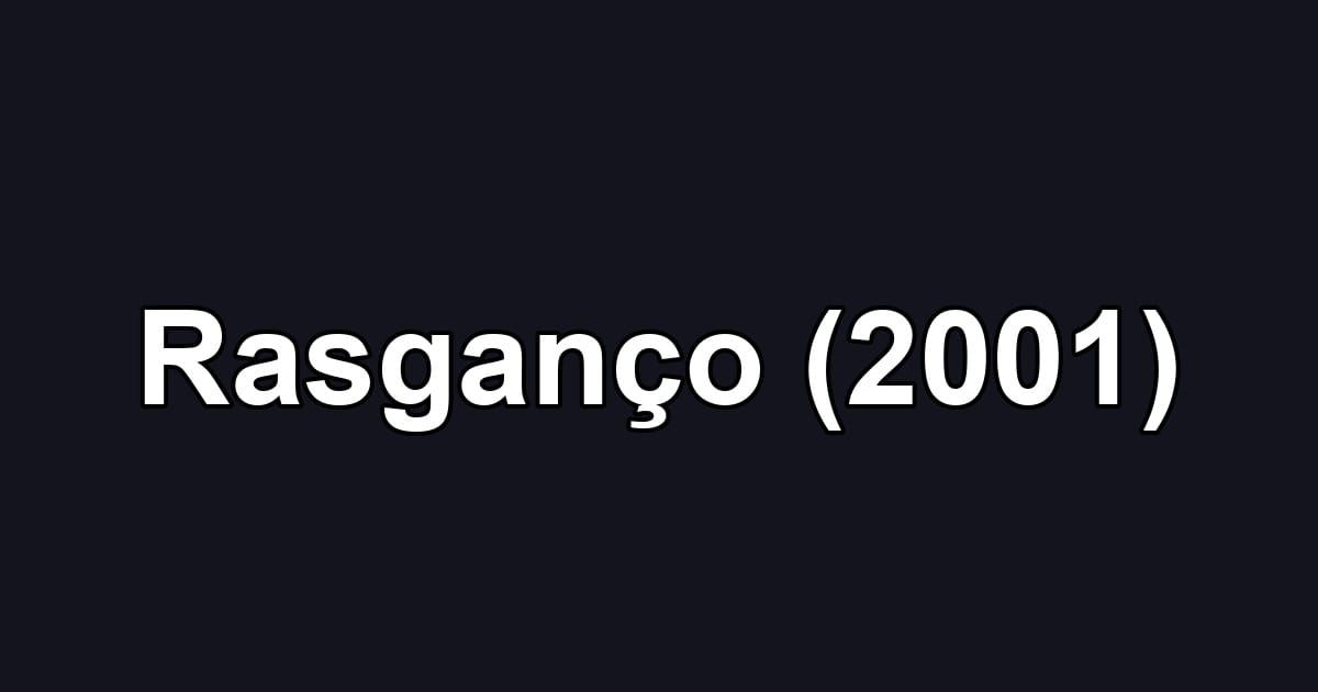 Rasganço (2001)