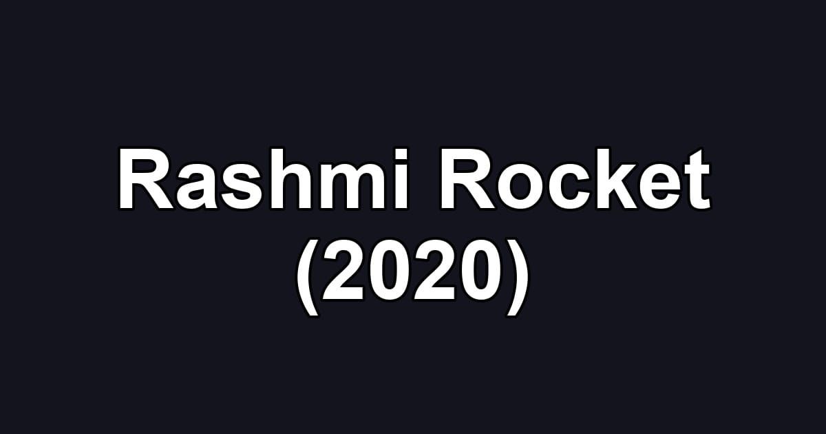 Rashmi Rocket (2020)