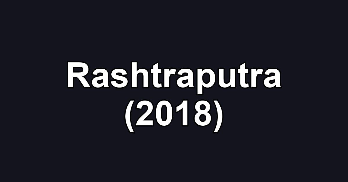 Rashtraputra (2018)