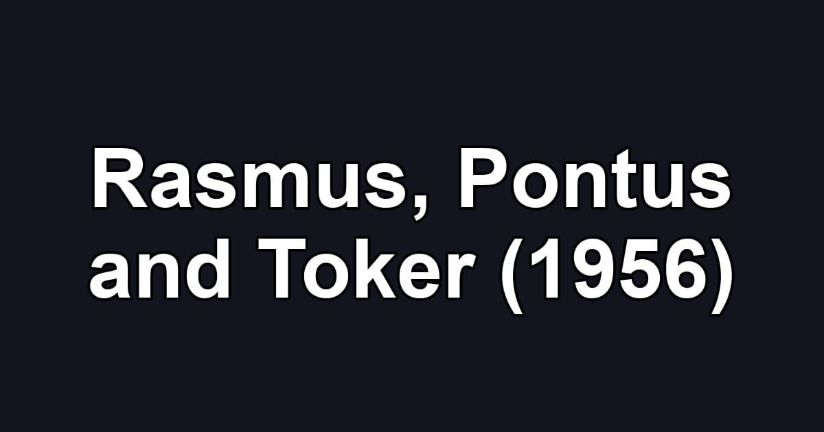 Rasmus, Pontus and Toker (1956)