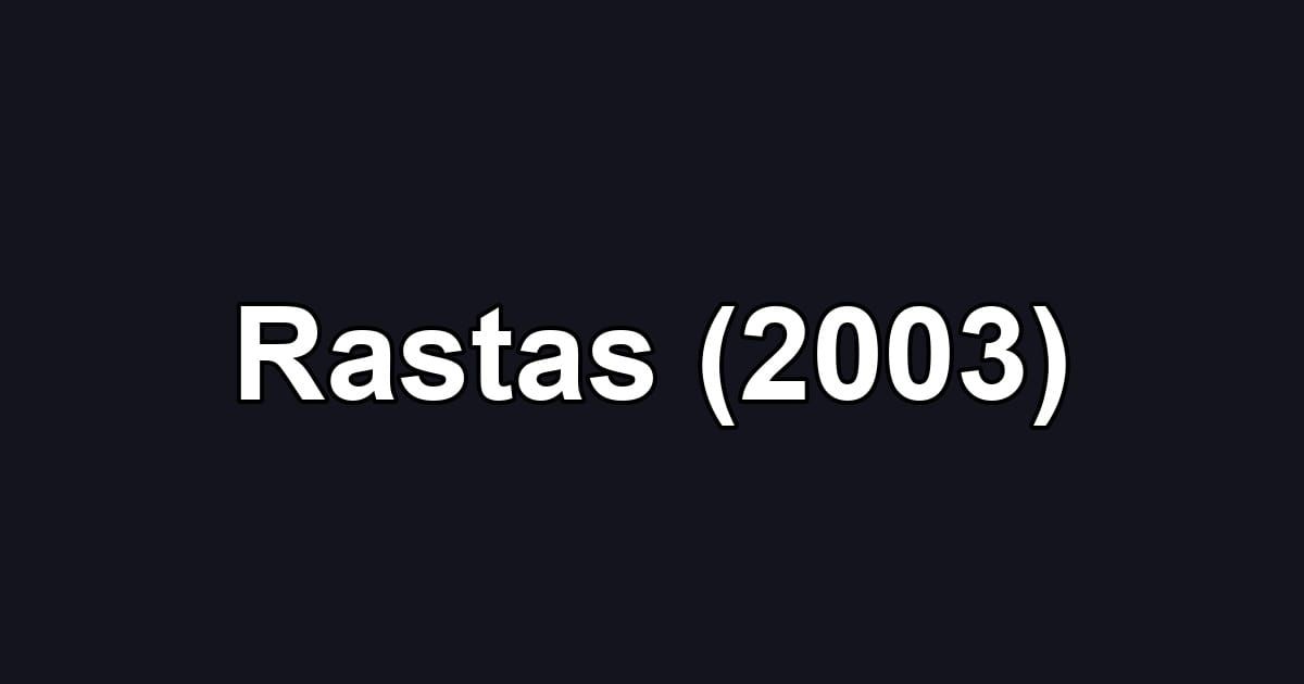 Rastas (2003)