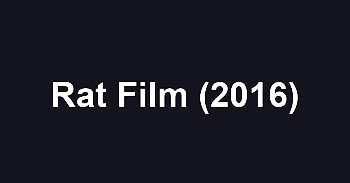 Rat Film (2016)