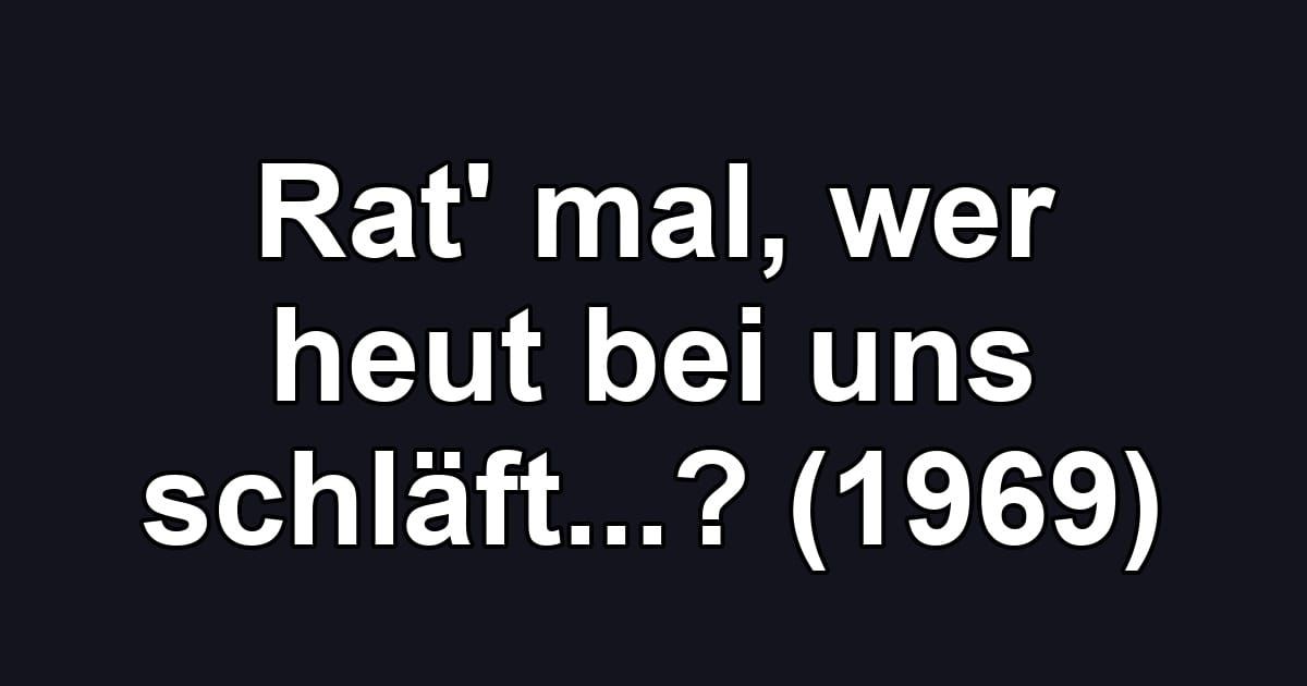 Rat' mal, wer heut bei uns schläft...? (1969)